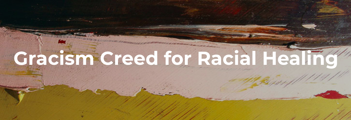 Promotional art that says gracism creed for racial healing