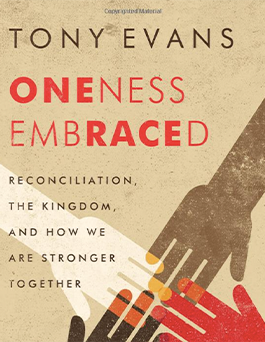 Cover for Oneness Embraced by Tony Evans features four drawings of different colored hands reaching for each other.